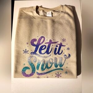 Let it snow sweatshirt